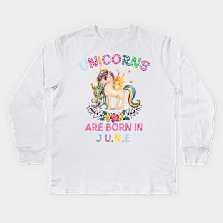 Unicorns Are Born In June Kids Long Sleeve T-Shirt